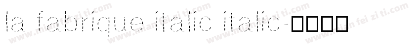 la fabrique italic italic字体转换